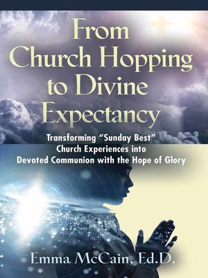 cover image of From Church Hopping to Divine Expectancy